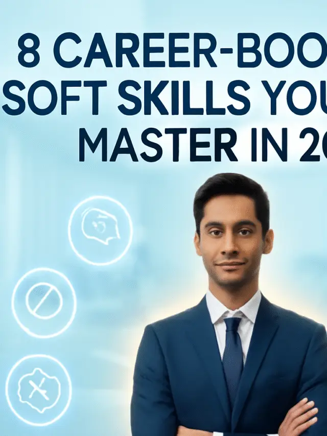 8 Soft Skills to Boost Your Career in 2025